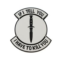 Шеврон EmersonGear PVC "If I tell you" Patch-1 (Grey)